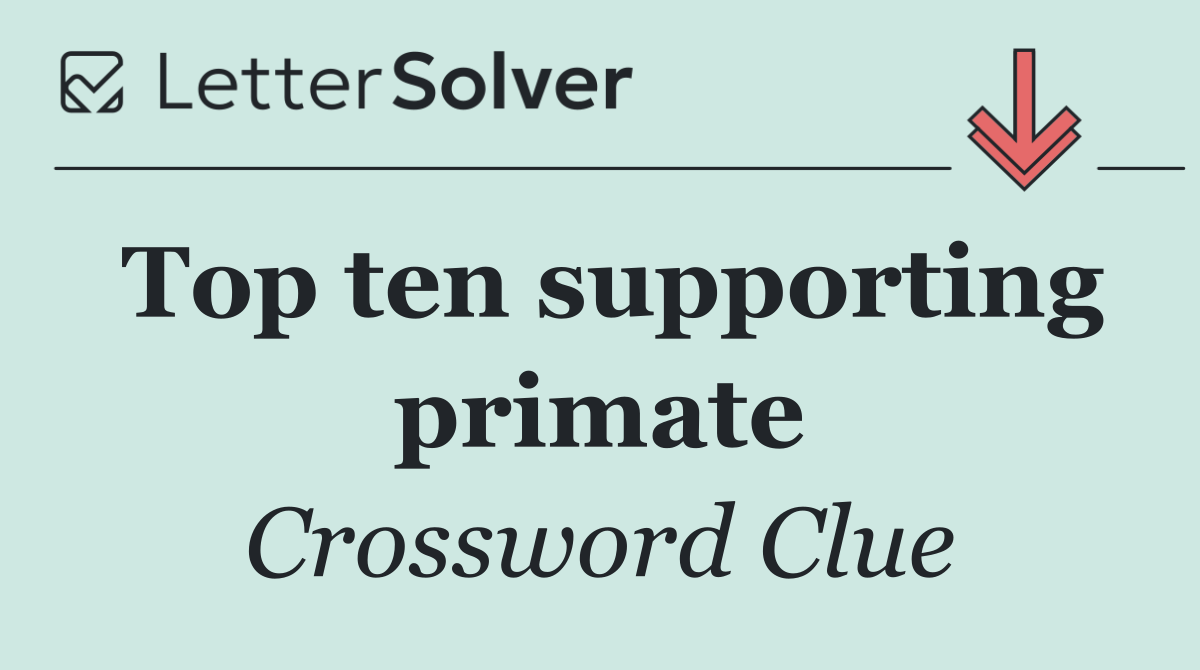 Top ten supporting primate