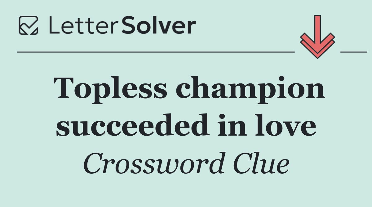 Topless champion succeeded in love