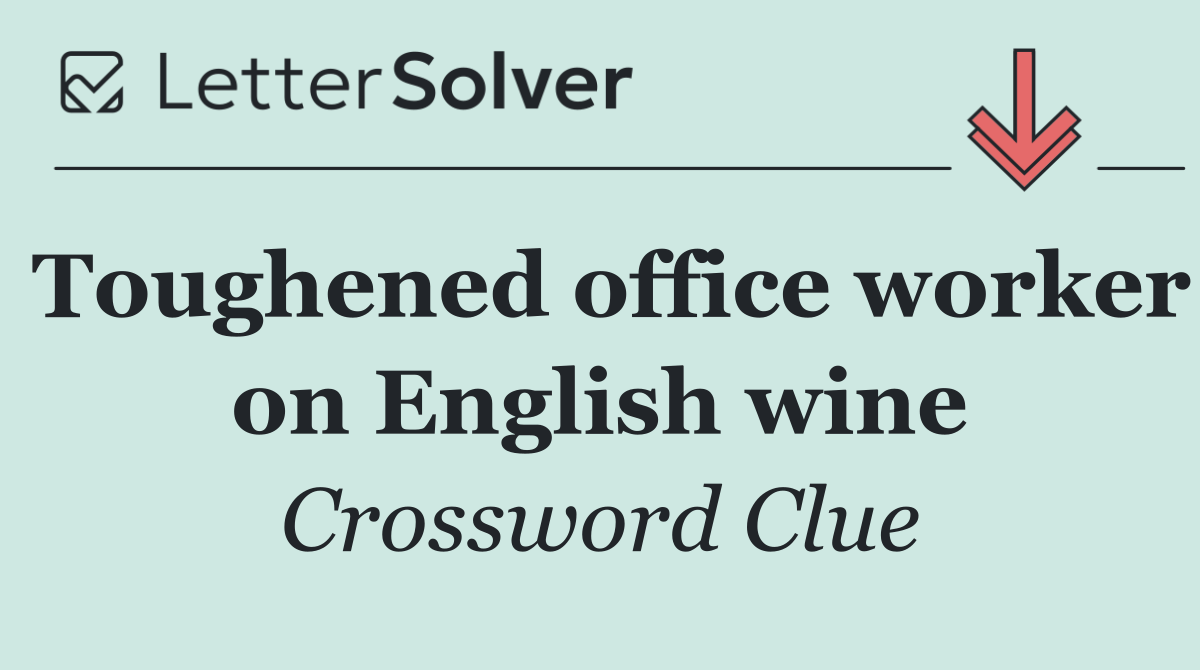 Toughened office worker on English wine