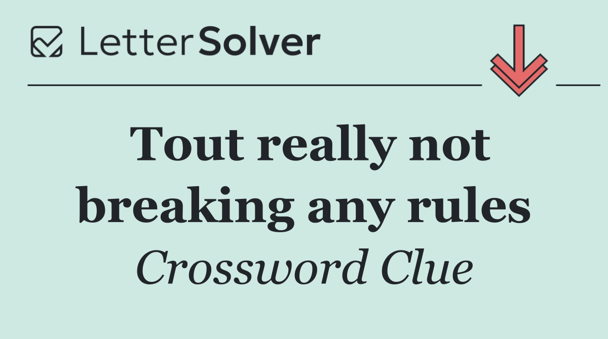 Tout really not breaking any rules