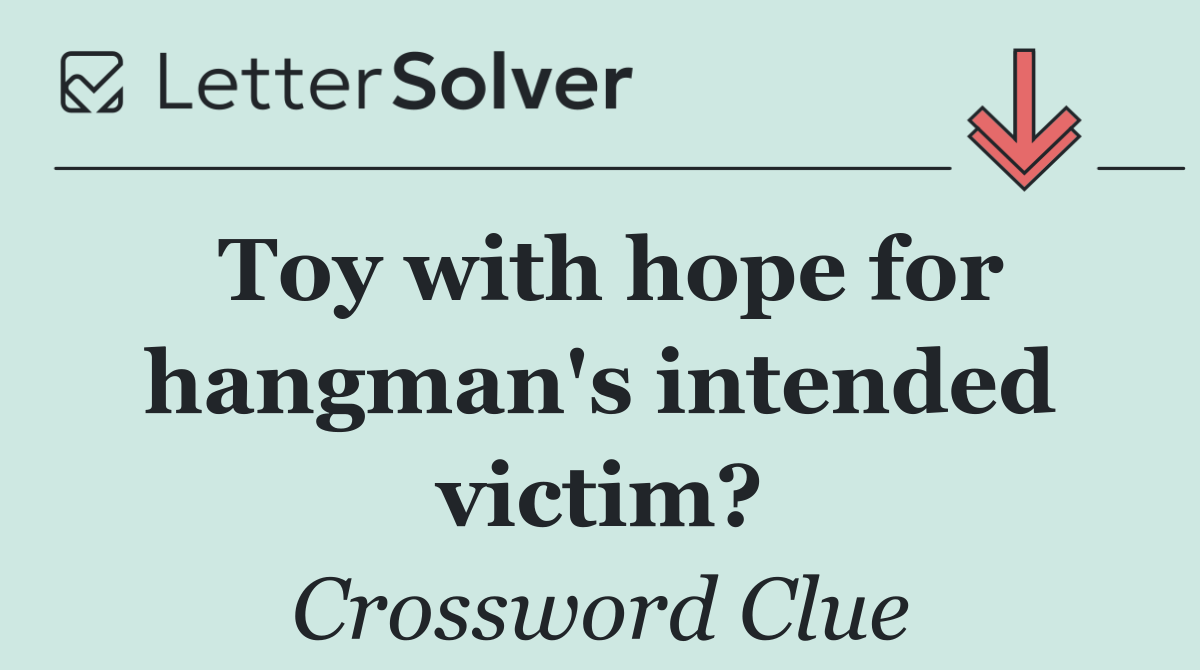 Toy with hope for hangman's intended victim?