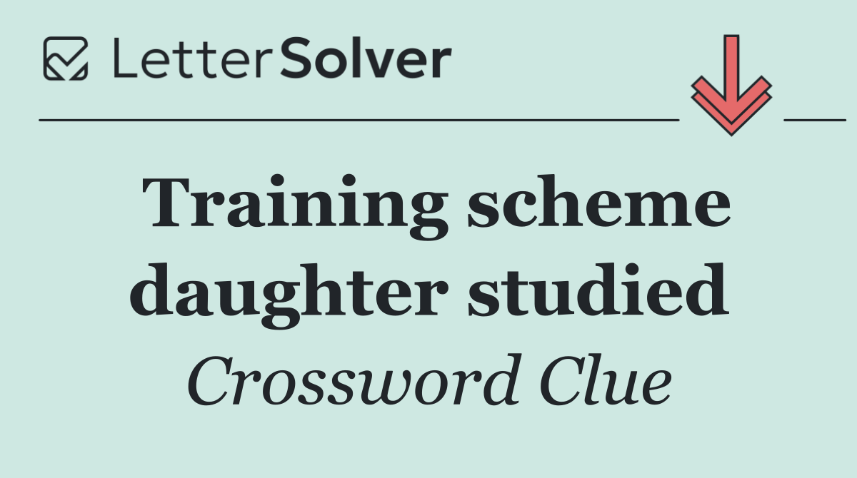 Training scheme daughter studied