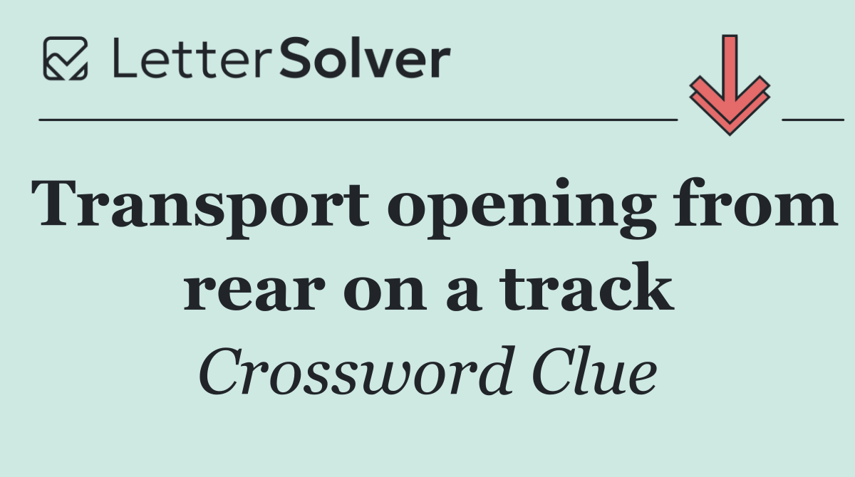 Transport opening from rear on a track