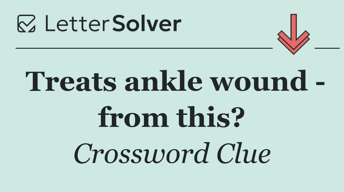Treats ankle wound   from this?