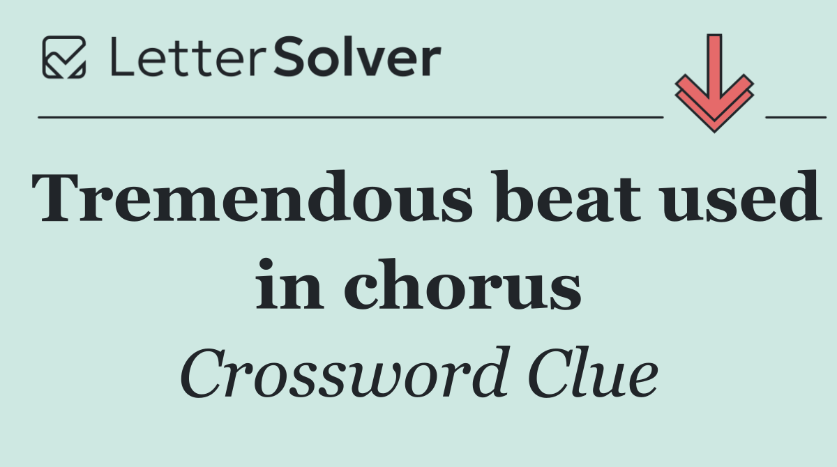 Tremendous beat used in chorus