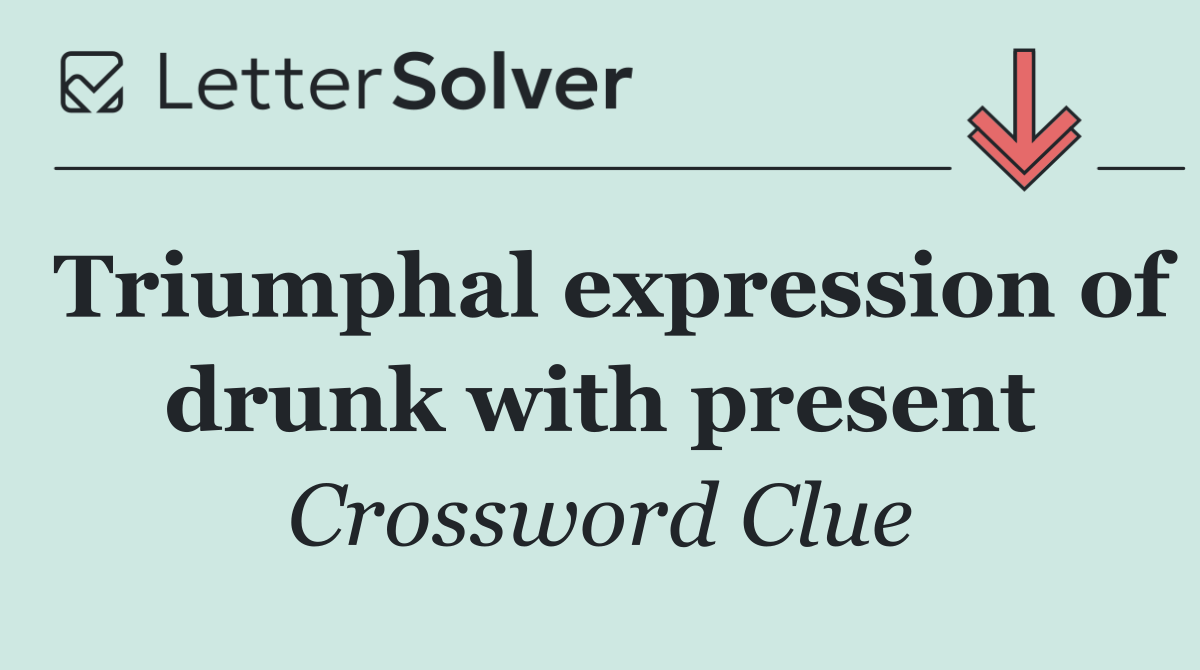 Triumphal expression of drunk with present
