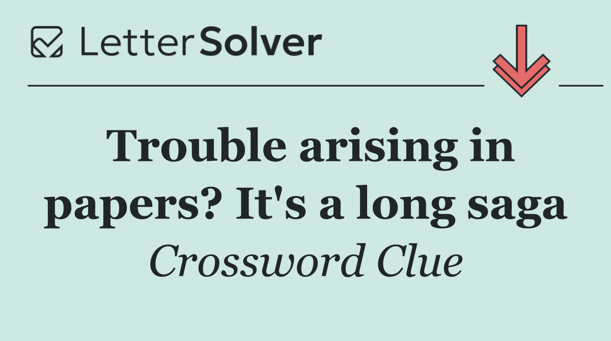Trouble arising in papers? It's a long saga