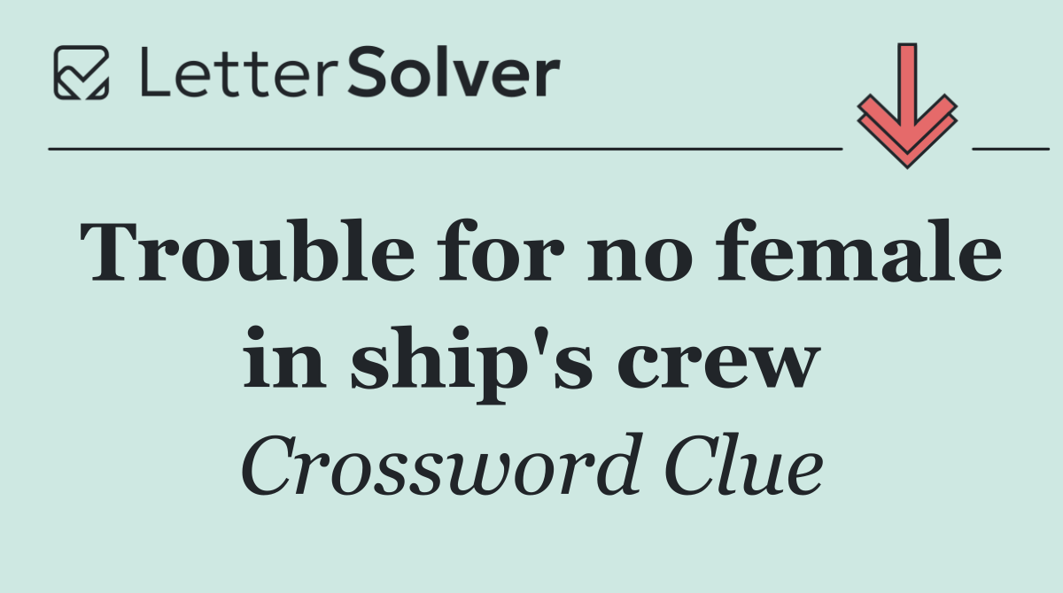 Trouble for no female in ship's crew