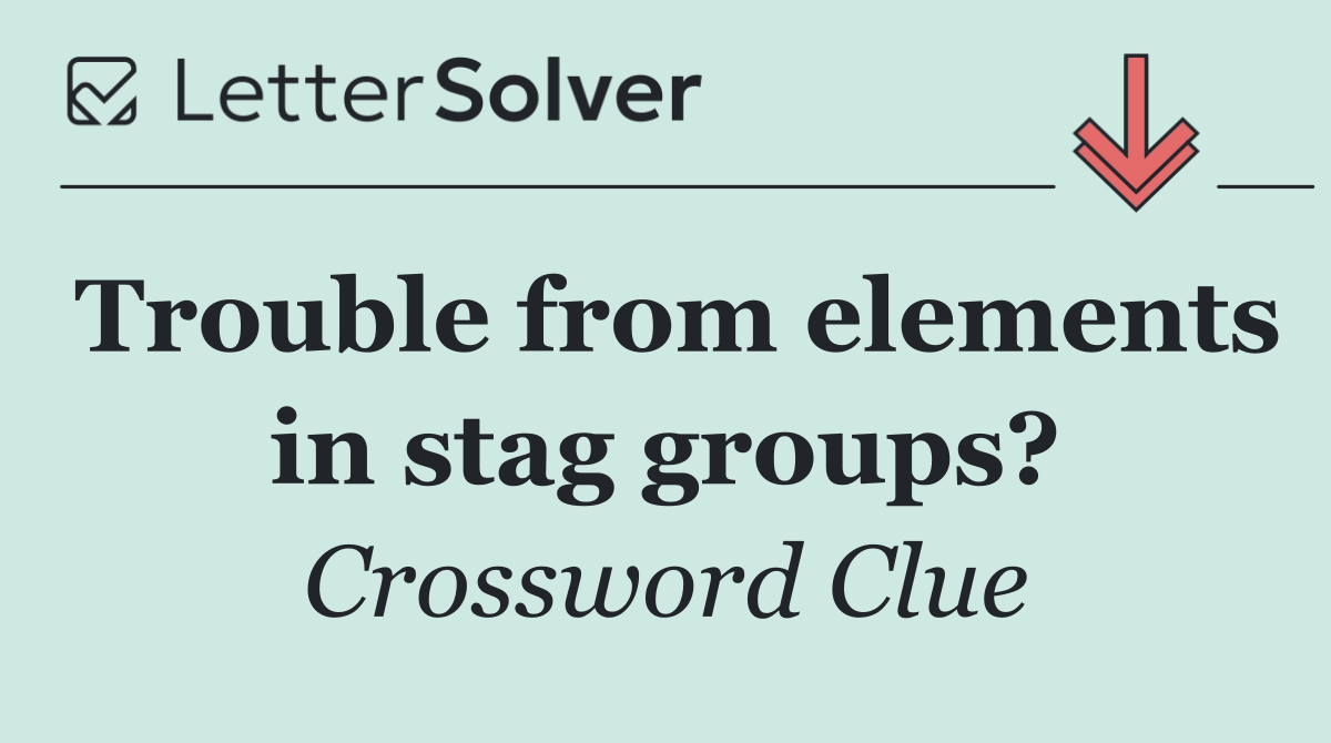 Trouble from elements in stag groups?