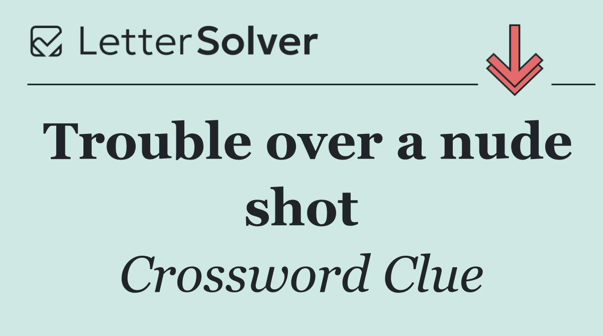 Trouble over a nude shot