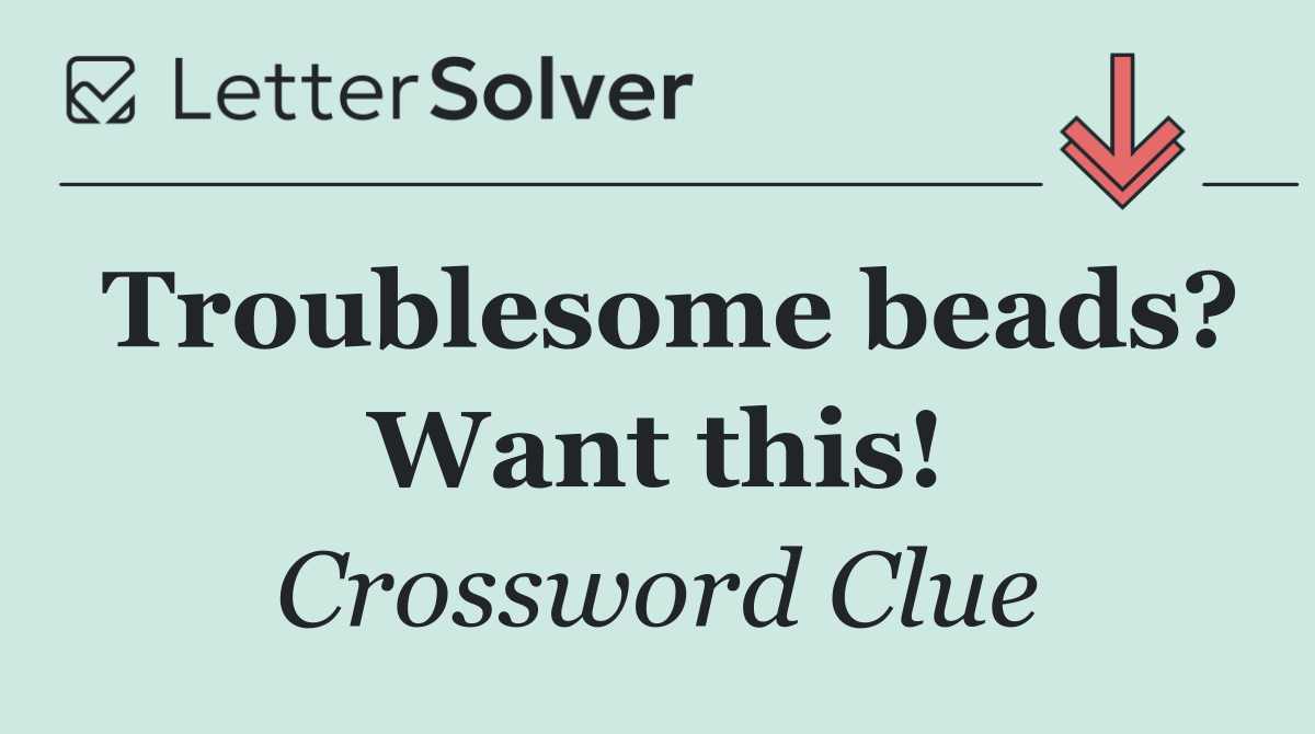 Troublesome beads? Want this!