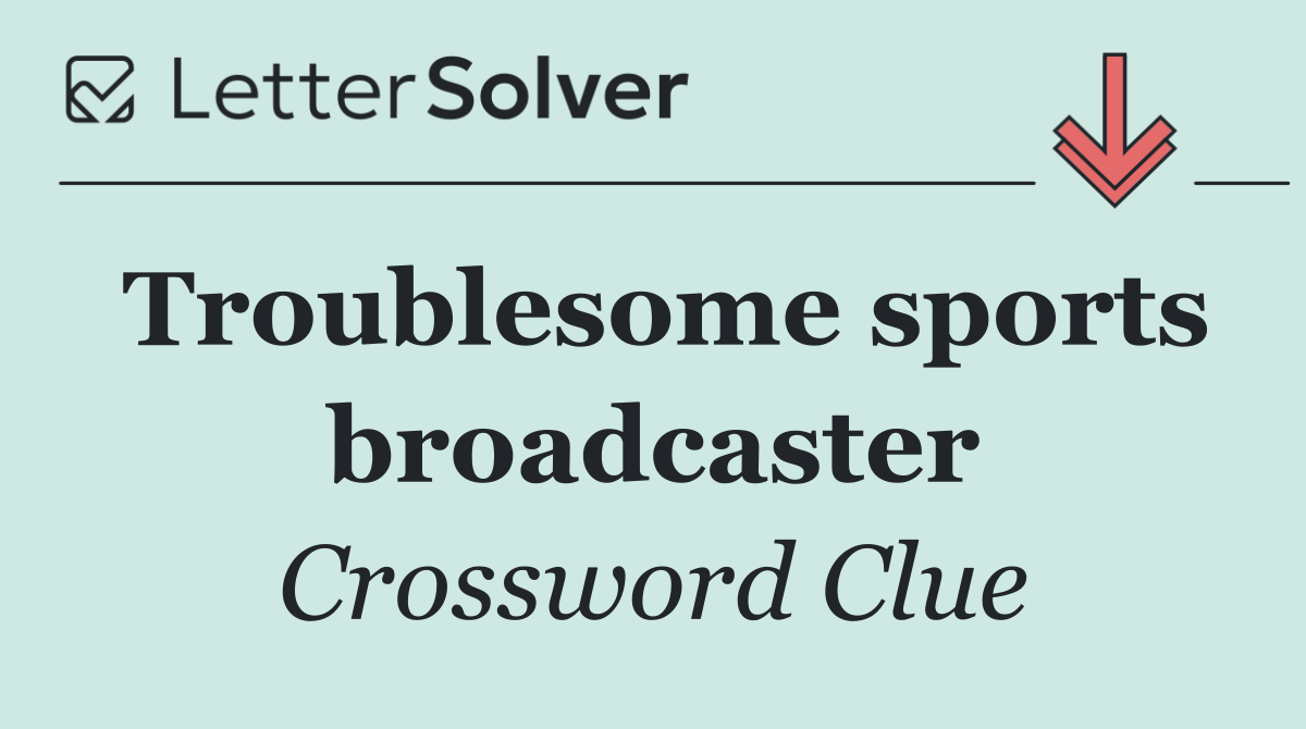 Troublesome sports broadcaster