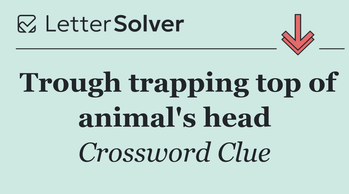 Trough trapping top of animal's head