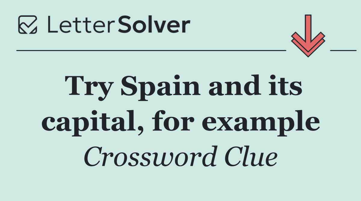 Try Spain and its capital, for example