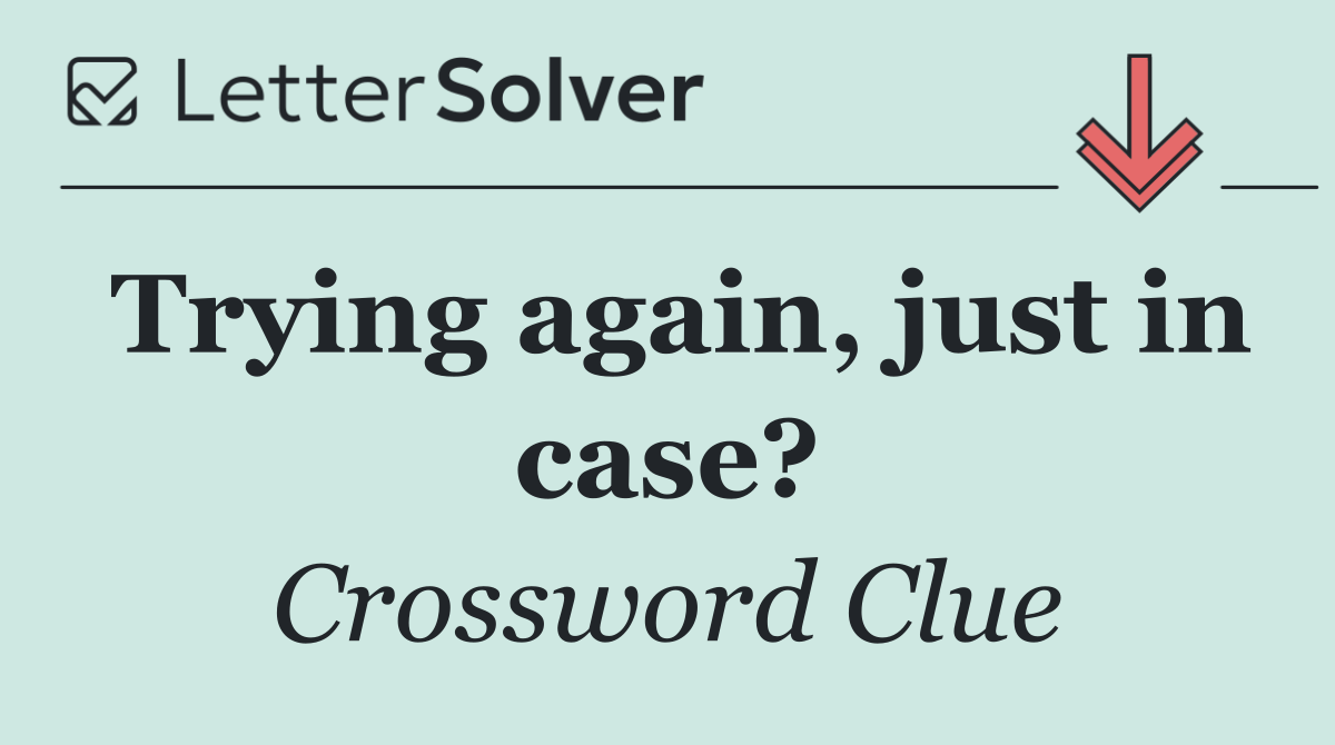 Trying again, just in case?