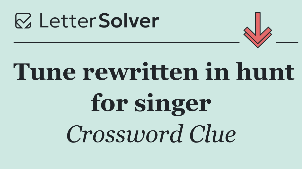 Tune rewritten in hunt for singer