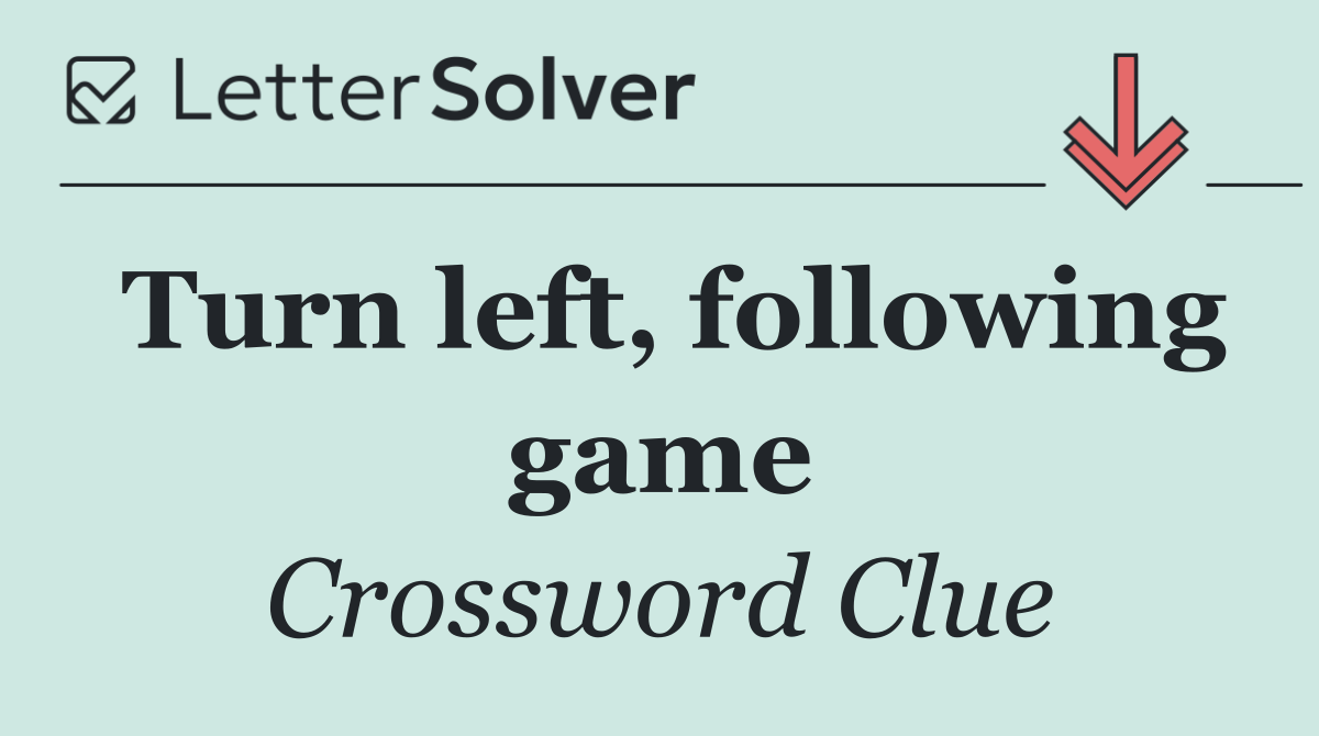 Turn left, following game