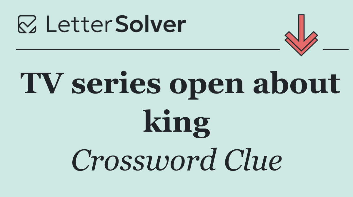 TV series open about king