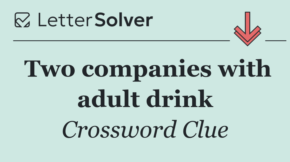 Two companies with adult drink