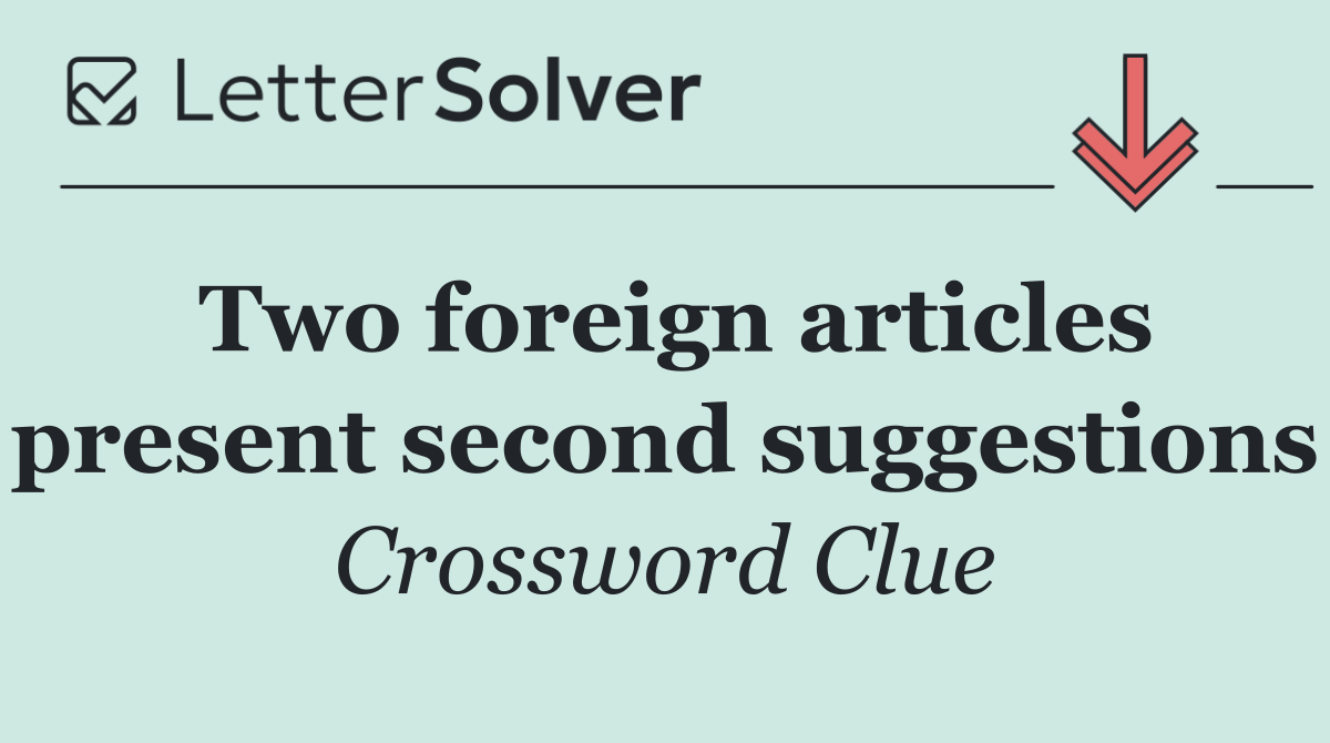 Two foreign articles present second suggestions