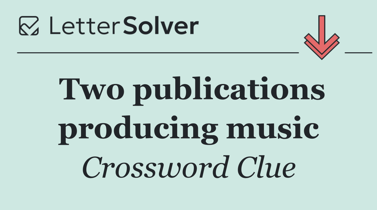 Two publications producing music