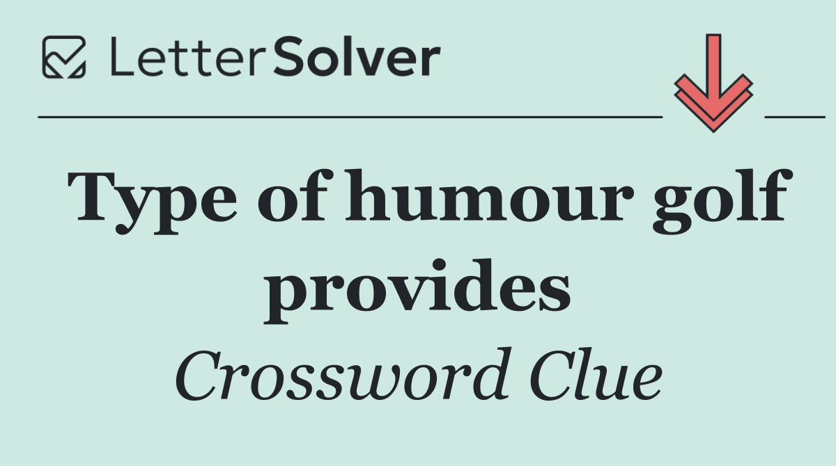 Type of humour golf provides