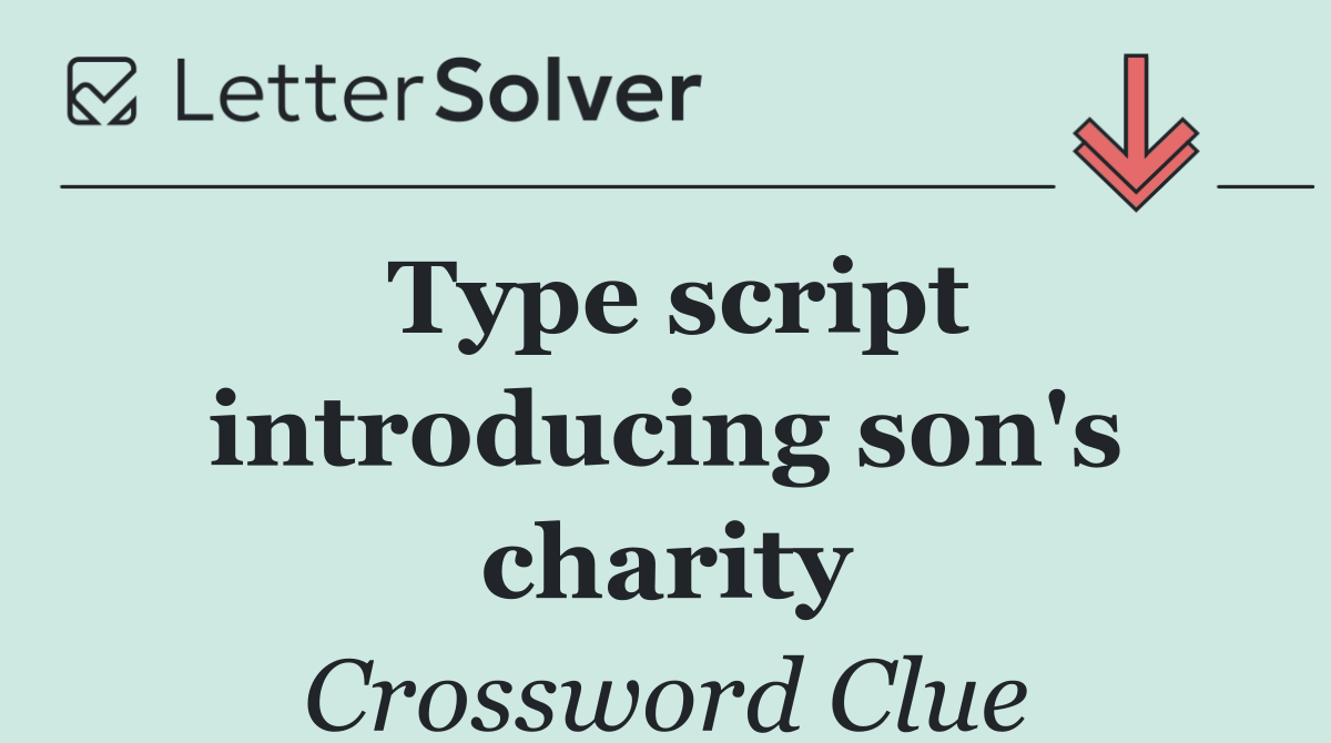 Type script introducing son's charity