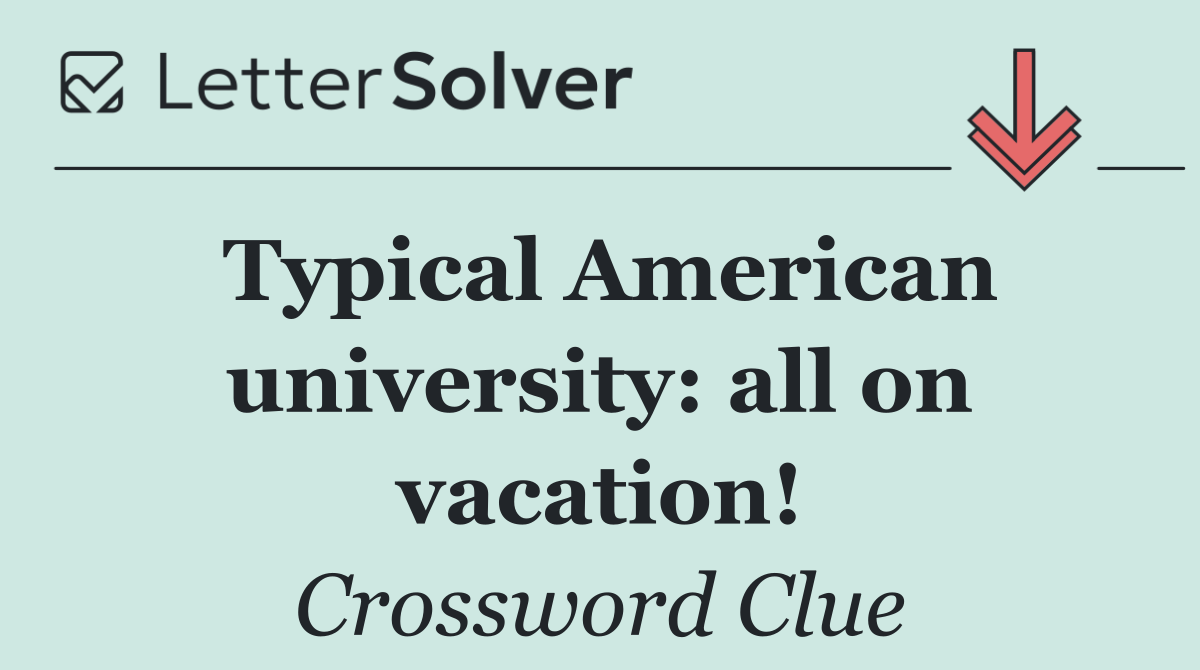 Typical American university: all on vacation!