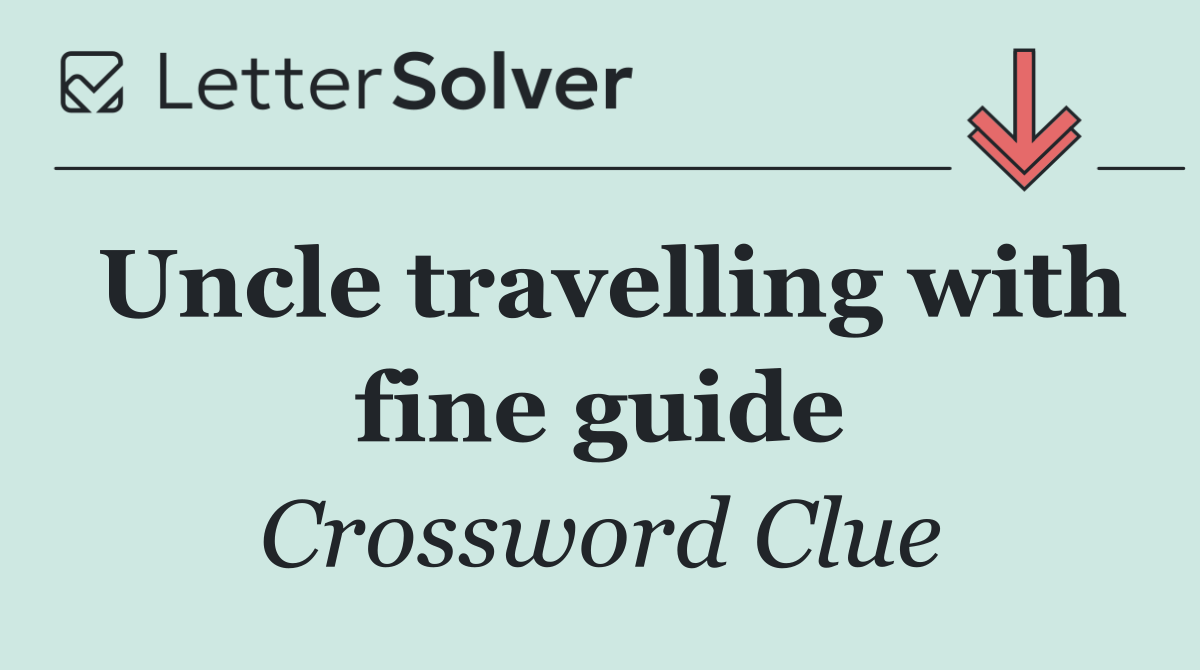 Uncle travelling with fine guide