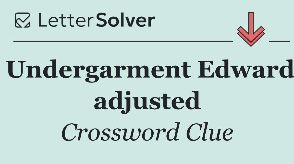 Undergarment Edward adjusted