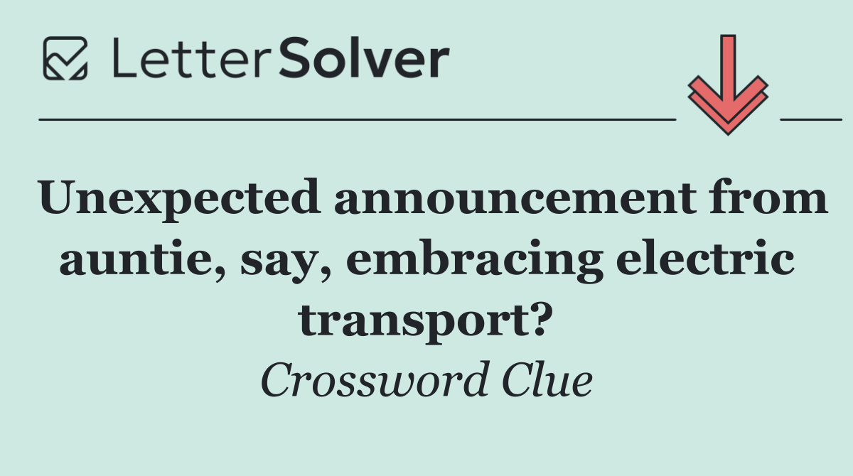 Unexpected announcement from auntie, say, embracing electric transport?