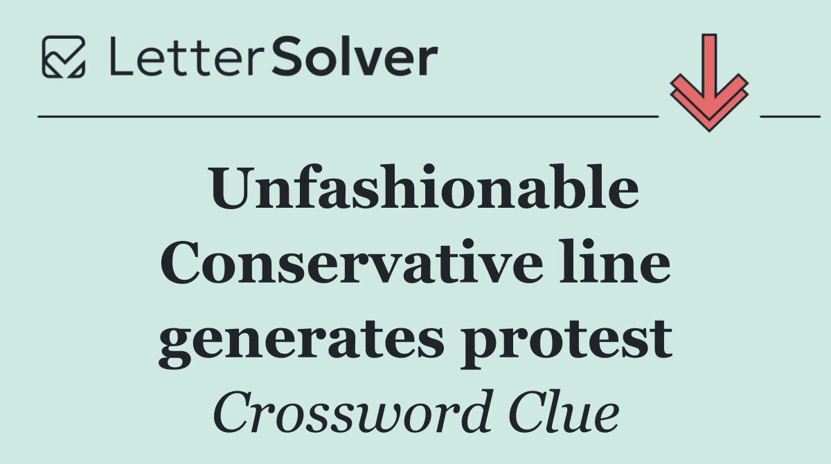 Unfashionable Conservative line generates protest