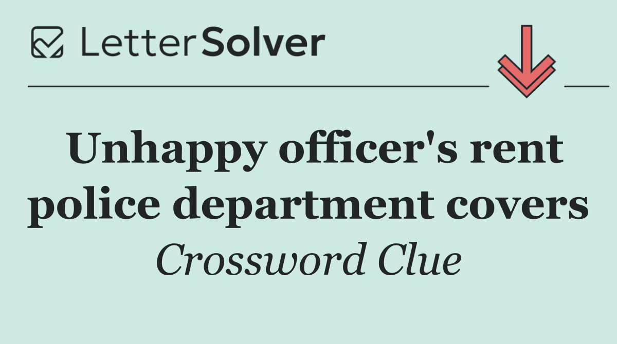 Unhappy officer's rent police department covers