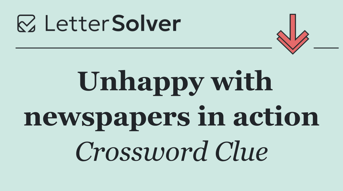 Unhappy with newspapers in action