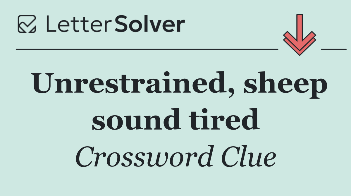 Unrestrained, sheep sound tired