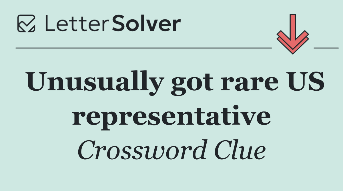 Unusually got rare US representative