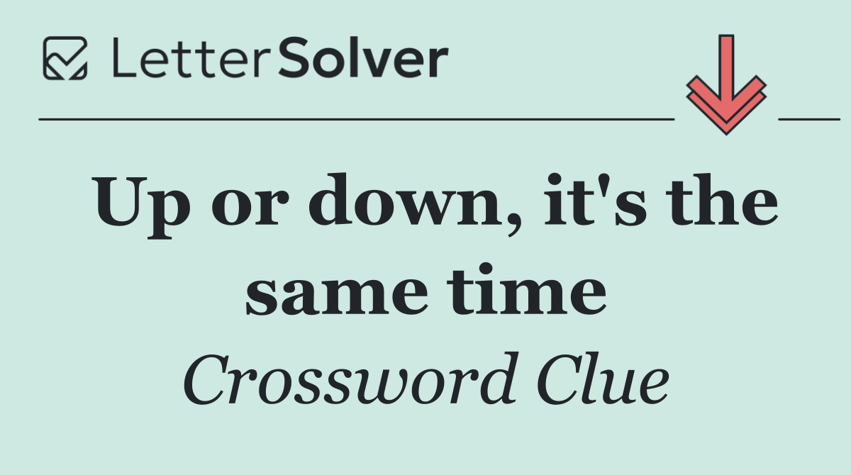 Up or down, it's the same time