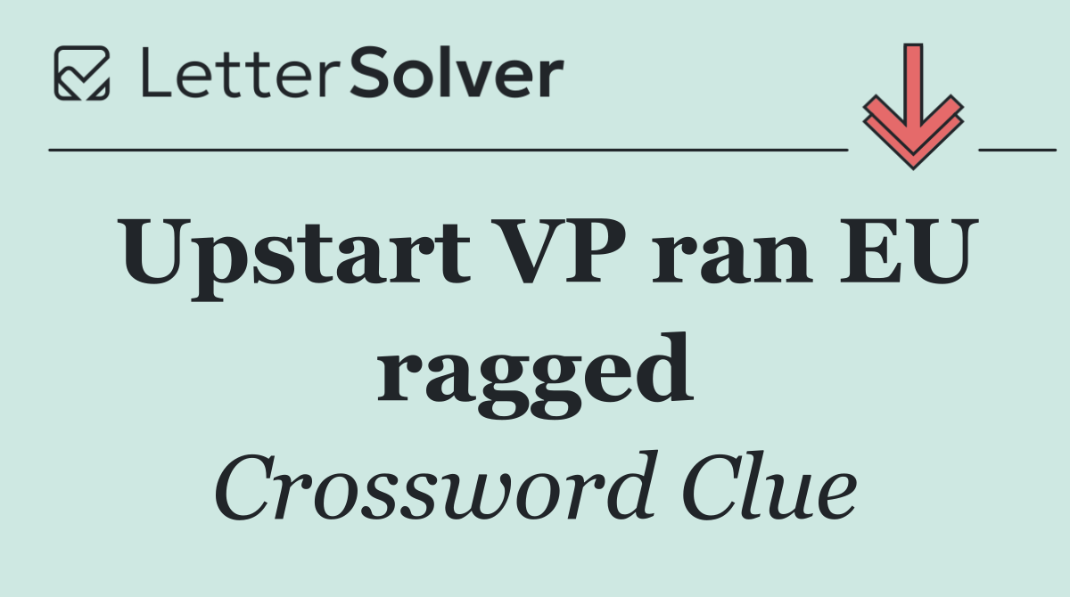 Upstart VP ran EU ragged