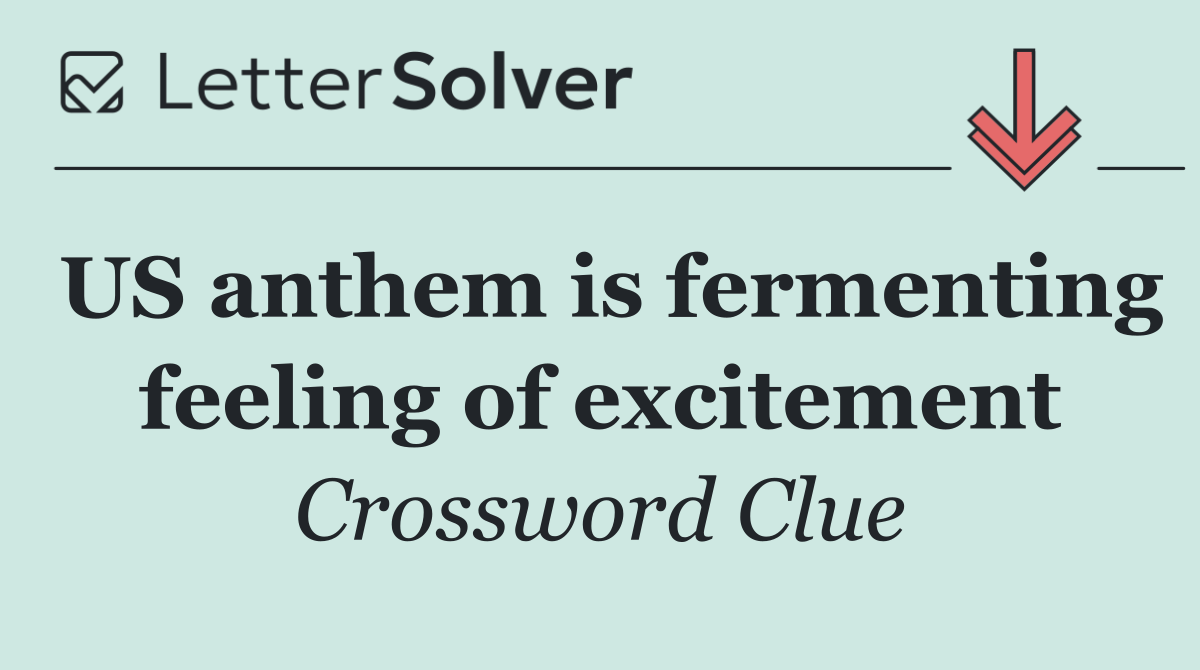 US anthem is fermenting feeling of excitement