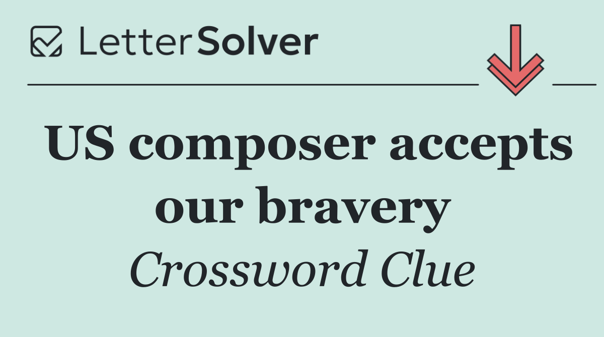 US composer accepts our bravery