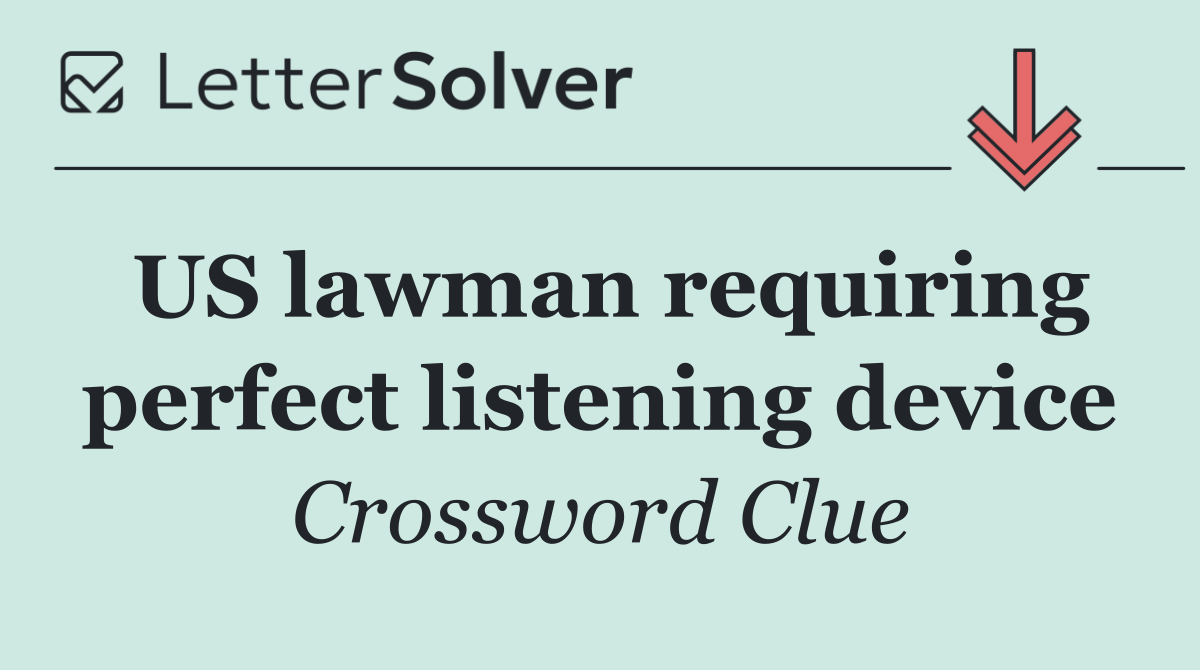 US lawman requiring perfect listening device