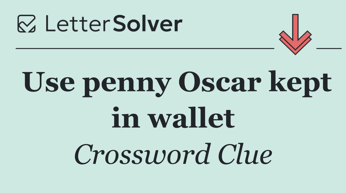 Use penny Oscar kept in wallet