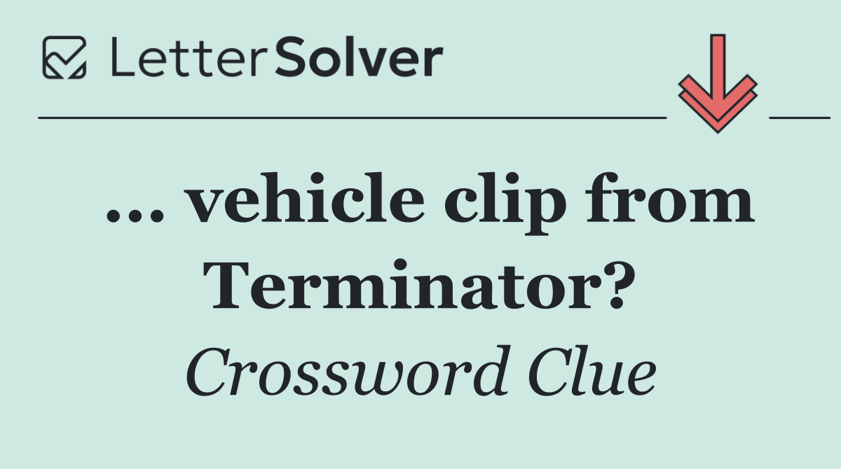 ... vehicle clip from Terminator?