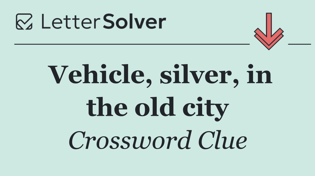 Vehicle, silver, in the old city