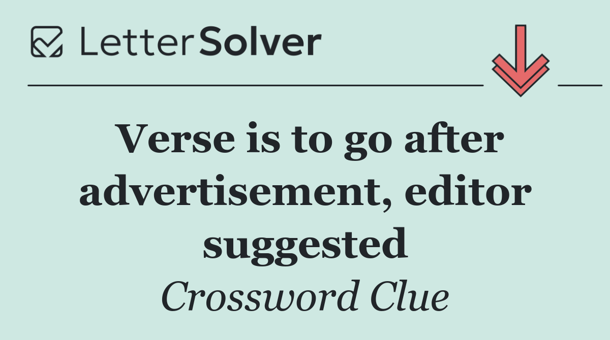 Verse is to go after advertisement, editor suggested