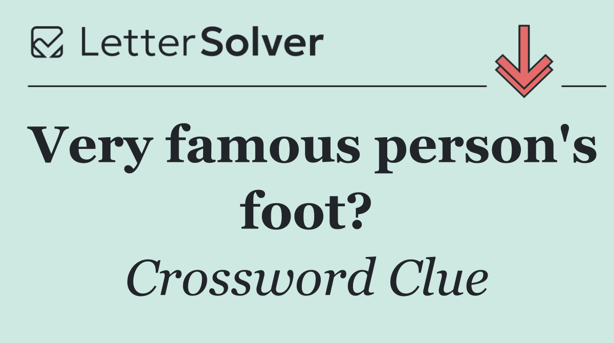 Very famous person's foot?