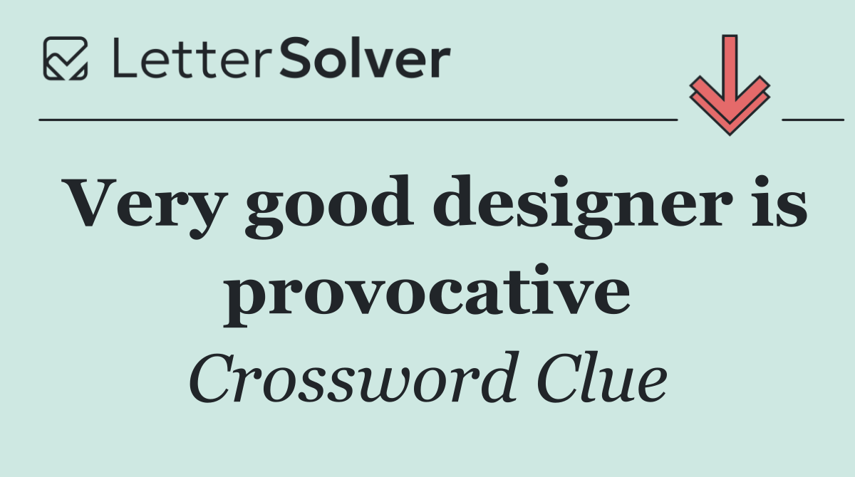 Very good designer is provocative