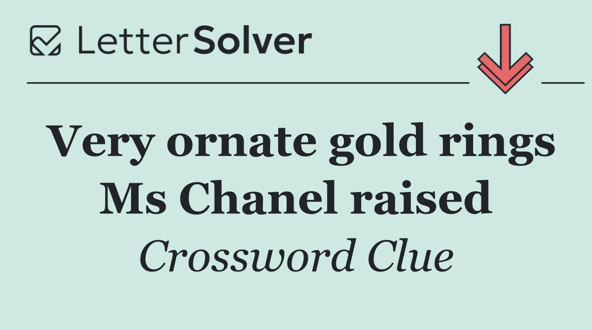 Very ornate gold rings Ms Chanel raised