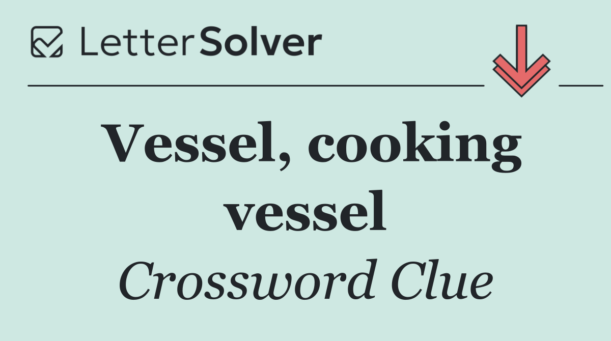 Vessel, cooking vessel