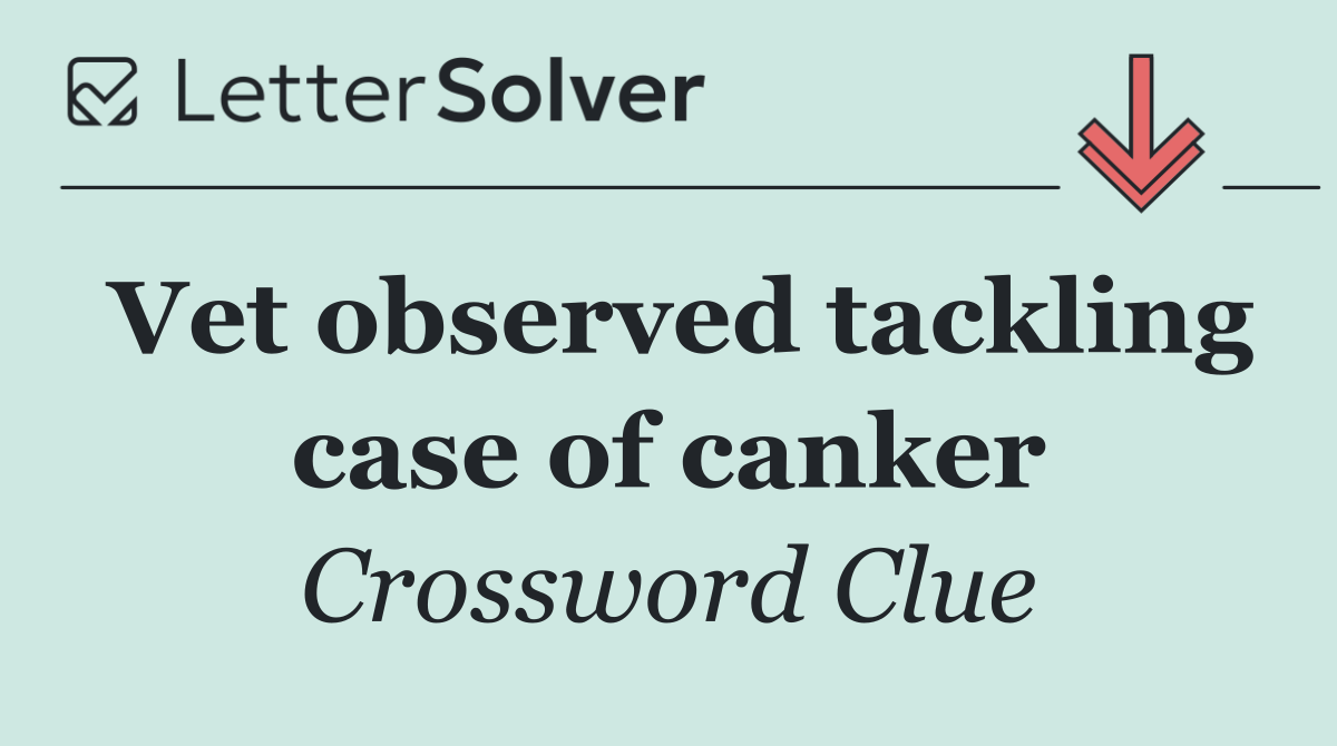 Vet observed tackling case of canker